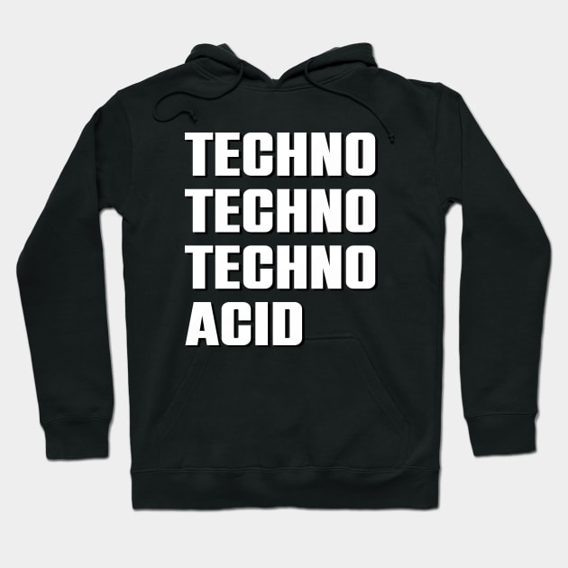 TECHNO TECHNO MORE TECHNO #4 ACID Hoodie by RickTurner